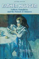 Głód ojca: Ojcowie, córki i pogoń za szczupłością - Father Hunger: Fathers, Daughters, and the Pursuit of Thinness