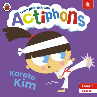 Actiphons Poziom 1 Książka 12 Karate Kim: Ucz się fonetyki i bądź aktywny z Actiphons! - Actiphons Level 1 Book 12 Karate Kim: Learn Phonics and Get Active with Actiphons!