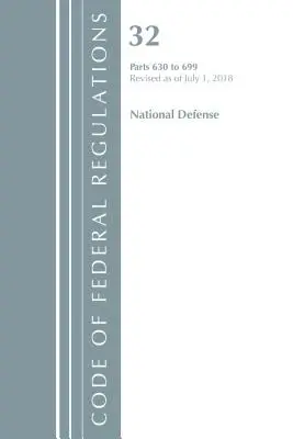 Kodeks przepisów federalnych, tytuł 32 Obrona narodowa 630-699, zmieniony od 1 lipca 2018 r. (Biuro Rejestru Federalnego (USA)) - Code of Federal Regulations, Title 32 National Defense 630-699, Revised as of July 1, 2018 (Office Of The Federal Register (U.S.))