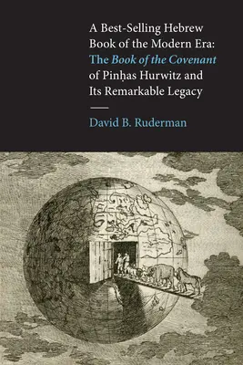 Najlepiej sprzedająca się hebrajska książka ery nowożytnej: Księga Przymierza Pinhasa Hurwitza i jej niezwykłe dziedzictwo - A Best-Selling Hebrew Book of the Modern Era: The Book of the Covenant of Pinhas Hurwitz and Its Remarkable Legacy