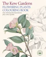 Kew Gardens Flowering Plants Colouring Book - Ponad 40 pięknych ilustracji i kolorowanek - Kew Gardens Flowering Plants Colouring Book - Over 40 Beautiful Illustrations Plus Colour Guides