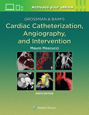 Cewnikowanie serca, angiografia i interwencja Grossmana i Baima - Grossman & Baim's Cardiac Catheterization, Angiography, and Intervention