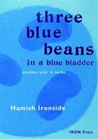 Trzy niebieskie fasolki - kolejny rok w Haiku - Three Blue Beans - Another Year in Haiku