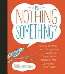 Czy nic nie jest czymś? Pytania dzieci i odpowiedzi Zen na temat życia, śmierci, rodziny, przyjaźni i wszystkiego pomiędzy - Is Nothing Something?: Kids' Questions and Zen Answers about Life, Death, Family, Friendship, and Everything in Between