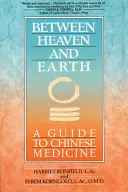 Między niebem a ziemią: Przewodnik po medycynie chińskiej - Between Heaven and Earth: A Guide to Chinese Medicine