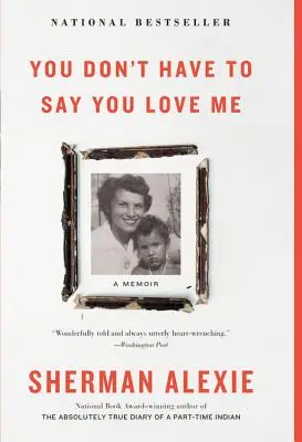 Nie musisz mówić, że mnie kochasz: Pamiętnik - You Don't Have to Say You Love Me: A Memoir