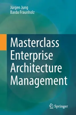 Masterclass Zarządzanie architekturą korporacyjną - Masterclass Enterprise Architecture Management