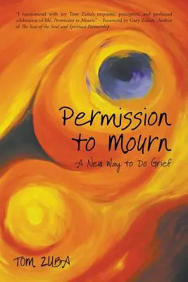 Pozwolenie na żałobę: nowy sposób na żałobę - Permission to Mourn: A New Way to Do Grief