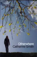 Gdzie indziej. Catherine Smith - Otherwhere. Catherine Smith