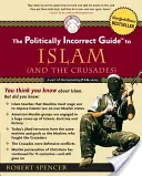 Niepoprawny politycznie przewodnik po islamie (i krucjatach) - The Politically Incorrect Guide to Islam (and the Crusades)