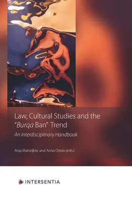 Prawo, kulturoznawstwo i trend zakazu noszenia burki: Interdyscyplinarny podręcznik - Law, Cultural Studies and the Burqa Ban Trend: An Interdisciplinary Handbook