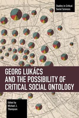 Georg Lukcs i możliwość krytycznej ontologii społecznej - Georg Lukcs and the Possibility of Critical Social Ontology