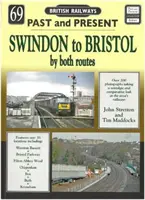 Przeszłość i teraźniejszość nr 69 - Swindon do Bristolu obiema trasami - Past and Present No 69 - Swindon to Bristol by both routes