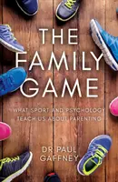 Gra rodzinna - czego sport i psychologia uczą nas o rodzicielstwie - Family Game - What Sport and Psychology Teach Us About Parenting