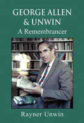 George Allen & Unwin: A Remembrancer