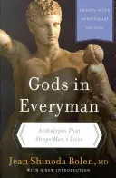 Bogowie w każdym człowieku: Archetypy, które kształtują życie mężczyzn - Gods in Everyman: Archetypes That Shape Men's Lives