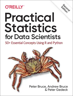Praktyczna statystyka dla analityków danych: 50+ podstawowych pojęć z wykorzystaniem R i Pythona - Practical Statistics for Data Scientists: 50+ Essential Concepts Using R and Python