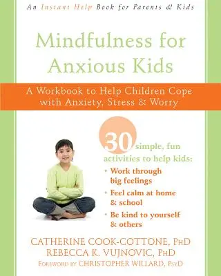 Uważność dla niespokojnych dzieci: Zeszyt ćwiczeń pomagający dzieciom radzić sobie z lękiem, stresem i zmartwieniami - Mindfulness for Anxious Kids: A Workbook to Help Children Cope with Anxiety, Stress, and Worry