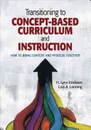 Przejście do programu nauczania i instrukcji opartych na koncepcjach: Jak połączyć treść i proces - Transitioning to Concept-Based Curriculum and Instruction: How to Bring Content and Process Together