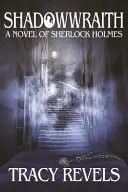 Shadowwraith: Powieść o Sherlocku Holmesie - Shadowwraith: A Novel of Sherlock Holmes