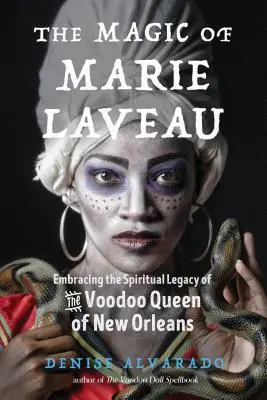 Magia Marie Laveau: Obejmując duchowe dziedzictwo królowej Voodoo z Nowego Orleanu - The Magic of Marie Laveau: Embracing the Spiritual Legacy of the Voodoo Queen of New Orleans