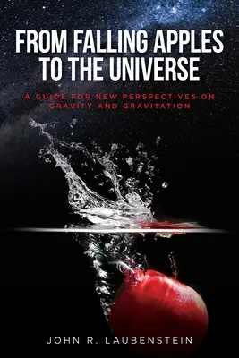 Od spadających jabłek do wszechświata: Przewodnik po nowych perspektywach grawitacji i grawitacji - From Falling Apples to the Universe: A Guide for New Perspectives on Gravity and Gravitation