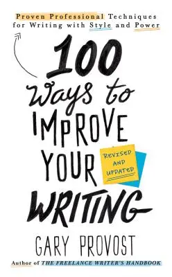 100 sposobów na poprawę pisania (aktualizacja): Sprawdzone profesjonalne techniki pisania ze stylem i mocą - 100 Ways to Improve Your Writing (Updated): Proven Professional Techniques for Writing with Style and Power