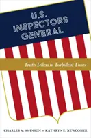 Inspektorzy generalni USA: Prawdomówni w burzliwych czasach - U.S. Inspectors General: Truth Tellers in Turbulent Times