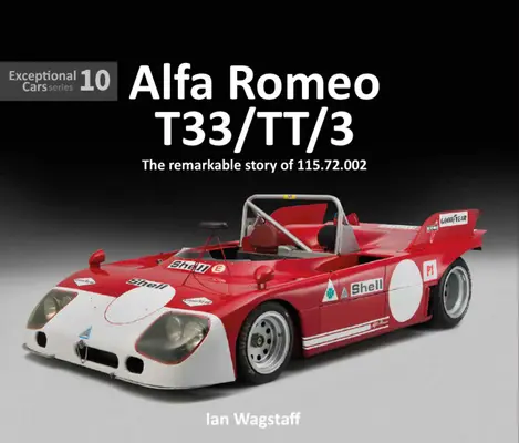 Alfa Romeo T33/Tt/3: Niezwykła historia 115.72.002 - Alfa Romeo T33/Tt/3: The Remarkable History of 115.72.002