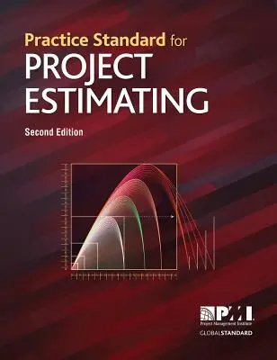 Praktyczny standard szacowania projektów - wydanie drugie - Practice Standard for Project Estimating - Second Edition