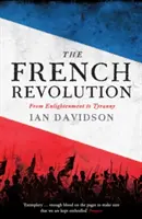 Rewolucja francuska - od oświecenia do tyranii - French Revolution - From Enlightenment to Tyranny