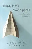 Beauty in the Broken Places: Wspomnienie o miłości, wierze i odporności - Beauty in the Broken Places: A Memoir of Love, Faith, and Resilience