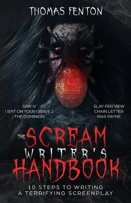 The Scream Writer's Handbook: Jak napisać przerażający scenariusz w 10 krwawych krokach - The Scream Writer's Handbook: How to Write a Terrifying Screenplay in 10 Bloody Steps