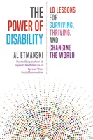Siła niepełnosprawności: 10 lekcji jak przetrwać, rozwijać się i zmieniać świat - The Power of Disability: 10 Lessons for Surviving, Thriving, and Changing the World