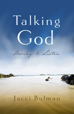 Talking God: Odważ się słuchać - Talking God: Daring to Listen