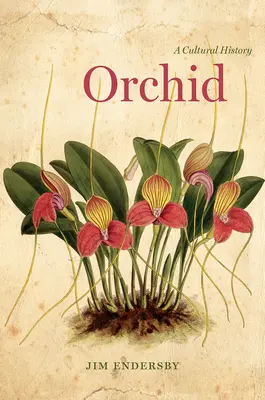 Orchidea: Historia kultury - Orchid: A Cultural History