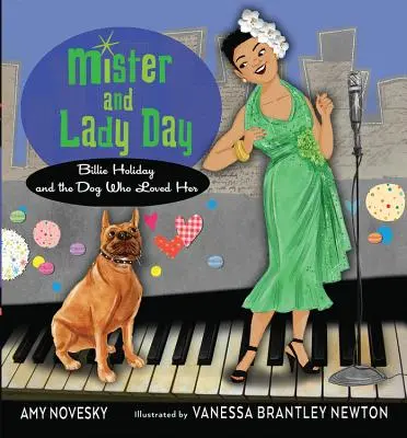 Mister and Lady Day: Billie Holiday i pies, który ją kochał - Mister and Lady Day: Billie Holiday and the Dog Who Loved Her