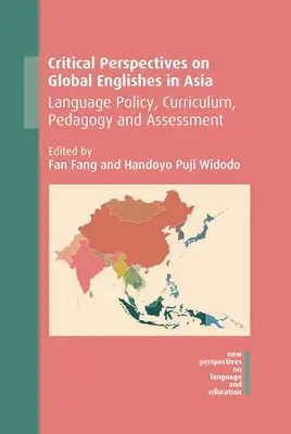 Krytyczne perspektywy globalnego języka angielskiego w Azji: Polityka językowa, program nauczania, pedagogika i ocena - Critical Perspectives on Global Englishes in Asia: Language Policy, Curriculum, Pedagogy and Assessment