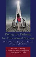 Torowanie drogi do sukcesu edukacyjnego: Skuteczne strategie w klasie dla uczniów z trudnościami w uczeniu się - Paving the Pathway for Educational Success: Effective Classroom Strategies for Students with Learning Disabilities