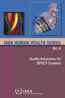 Zapewnienie jakości systemów Spect: IAEA Human Health Series No. 6 - Quality Assurance for Spect Systems: IAEA Human Health Series No. 6