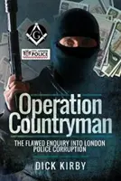 Operacja Countryman: błędne dochodzenie w sprawie korupcji w londyńskiej policji - Operation Countryman: The Flawed Enquiry Into London Police Corruption