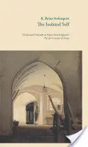 The Isolated Self: Truth and Untruth in Sren Kierkegaard's on the Concept of Irony (Odosobnione ja: prawda i nieprawda w koncepcji ironii Sorena Kierkegaarda) - The Isolated Self: Truth and Untruth in Sren Kierkegaard's on the Concept of Irony