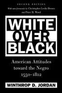 Biali ponad czarnymi: Amerykańskie postawy wobec Murzynów, 1550-1812 - White Over Black: American Attitudes toward the Negro, 1550-1812