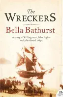 Wraki - opowieść o zabójczych morzach, fałszywych światłach i splądrowanych statkach - Wreckers - A Story of Killing Seas, False Lights and Plundered Ships