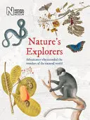 Odkrywcy natury: Poszukiwacze przygód, którzy zarejestrowali cuda świata przyrody - Nature's Explorers: Adventurers Who Recorded the Wonders of the Natural World