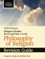 WJEC/Eduqas Religious Studies for A Level Year 1 & AS - Philosophy of Religion Revision Guide (Przewodnik po filozofii religii) - WJEC/Eduqas Religious Studies for A Level Year 1 & AS - Philosophy of Religion Revision Guide