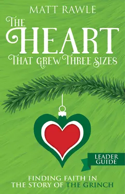 Przewodnik prowadzącego Serce, które urosło o trzy rozmiary: Odnaleźć wiarę w opowieści o Grinchu - The Heart That Grew Three Sizes Leader Guide: Finding Faith in the Story of the Grinch