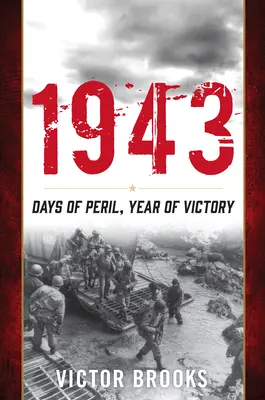 1943: Dni niebezpieczeństwa, rok zwycięstwa - 1943: Days of Peril, Year of Victory