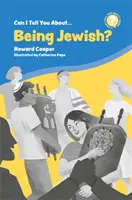 Czy mogę ci opowiedzieć o byciu Żydem? Pomocne wprowadzenie dla każdego - Can I Tell You about Being Jewish?: A Helpful Introduction for Everyone
