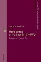 Więcej pisarzy hiszpańskiej wojny domowej: doświadczenie w praktyce - More Writers of the Spanish Civil War: Experience Put to Use